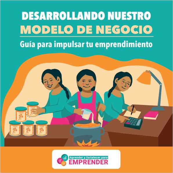 Desarrollando nuestro modelo de negocio. Guía para impulsar tu emprendimiento